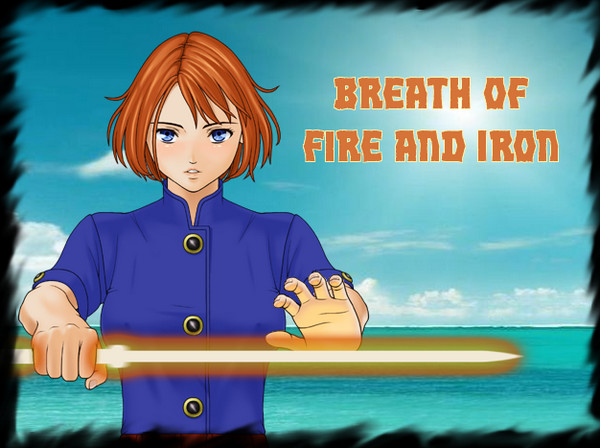 Breath of Fire and Iron (Eng)
