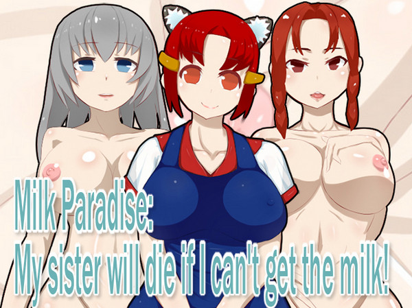 Milk Paradise: My Sister Will Die if I Can't Get the Milk! (Eng)