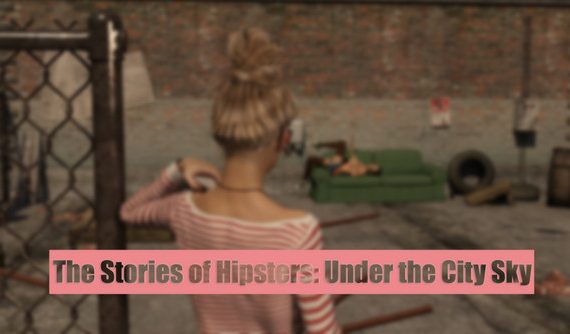 Artist Paradox3D – The Stories of Hipsters Part 3 – Under the City Sky