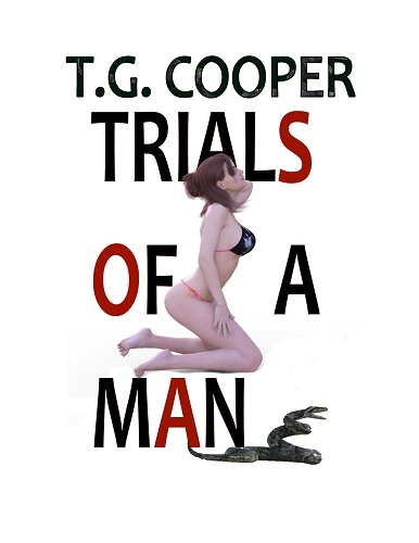 T.G. Cooper - Trials of a Man - Chapter 1-5