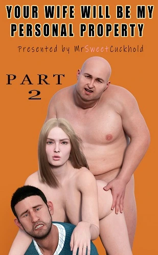 Mr.SweetCuckhold - Your wife will be my personal property - Part 2